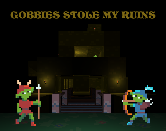 Gobbies Stole My Ruins