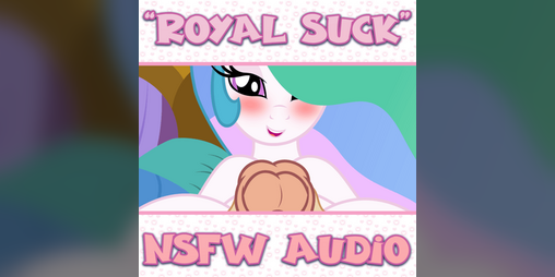 Cover image for [18+] Royal Suck (EroAudio) [MLP]