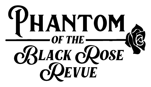 The Phantom of the Black Rose Revue: Act 1