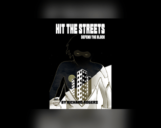 Hit the Streets: Defend the Block   - ENnie-award winning ttRPG about street-level supers. 
