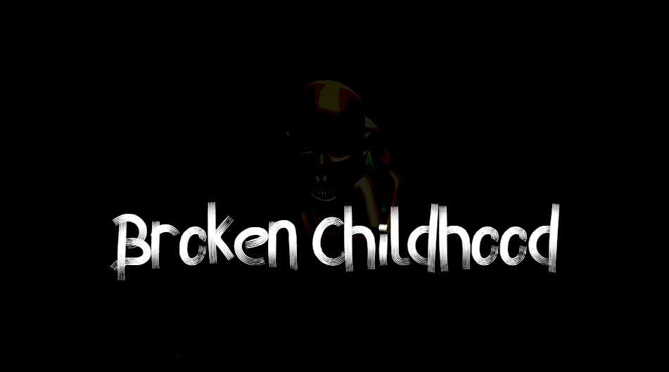 Broken childhood
