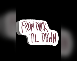 FROM DUCK TIL DAWN  