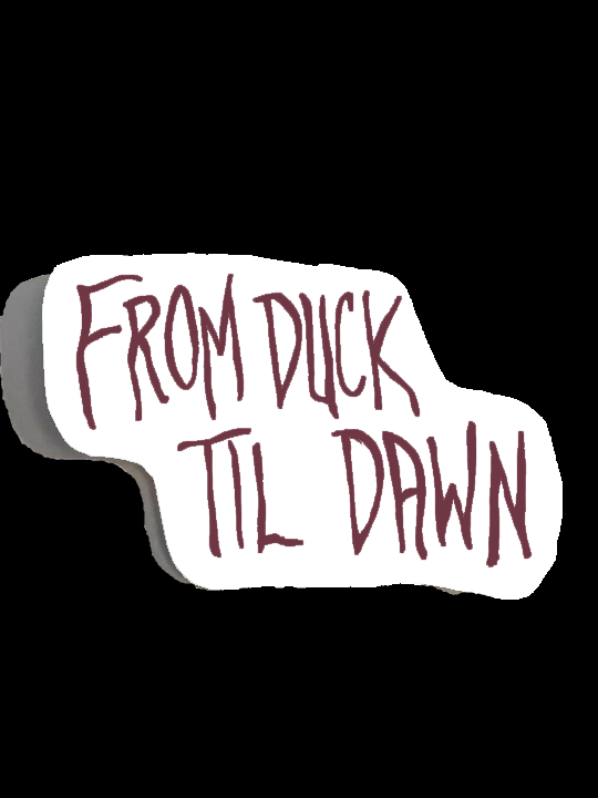 Cover image for FROM DUCK TIL DAWN