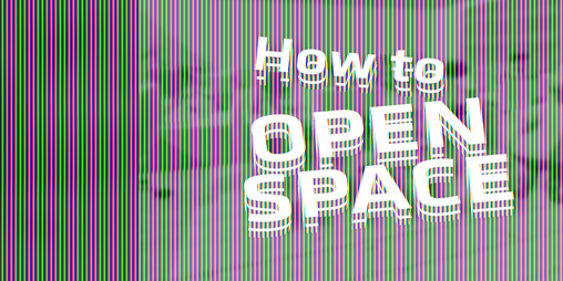 Cover image for How to Open Space