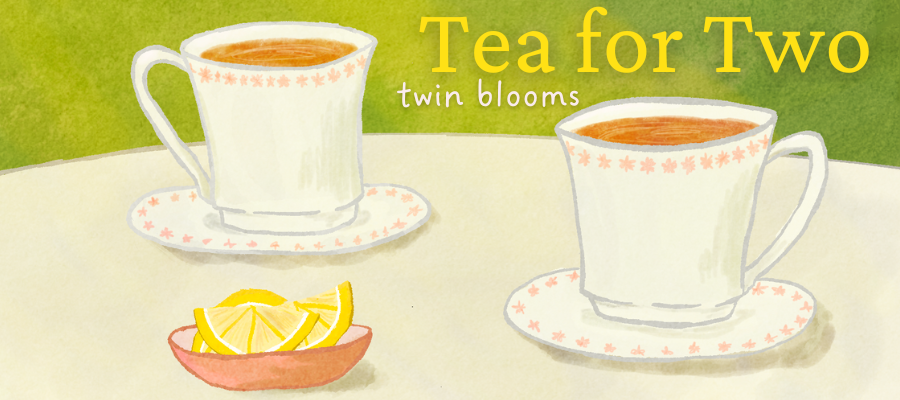Tea for Two: Twin Blooms
