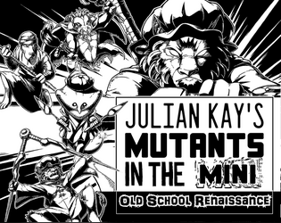 Mutants in the Mini: Old School Renaissance   - A mini-companion for Mutants in the Now, letting you bring Renaissance artists to the present! 