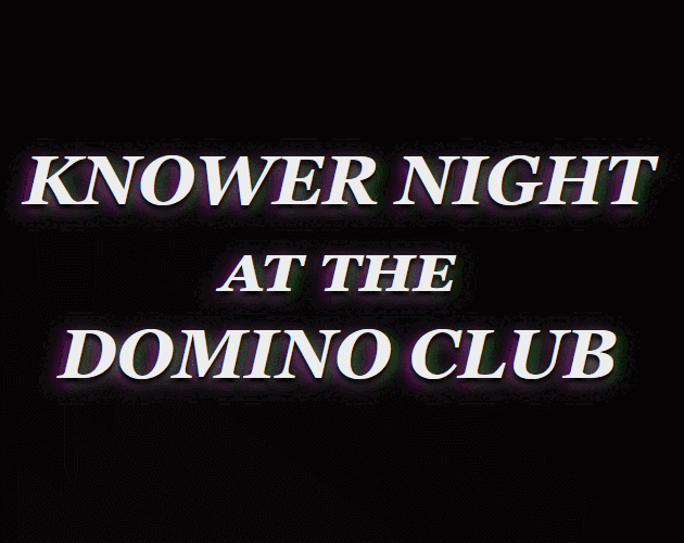 Cover image for KNOWER NIGHT at the DOMINO CLUB