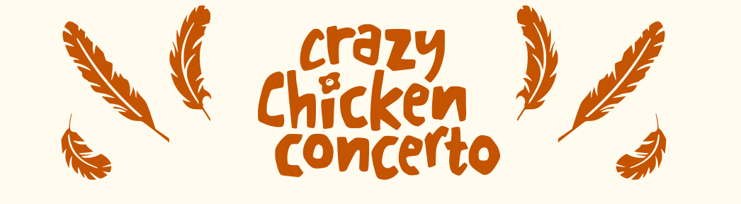 Crazy Chicken Concerto
