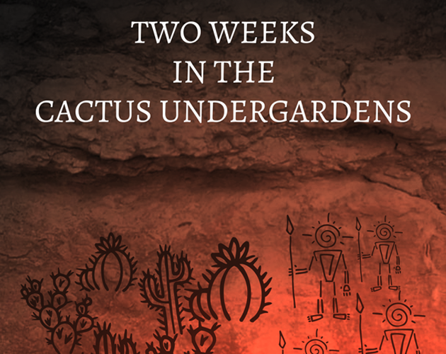 Cover image for TWO WEEKS IN THE CACTUS UNDERGARDENS