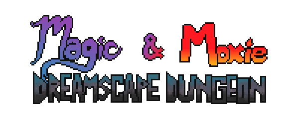 Magic and Moxie: Dreamscape Dungeon