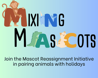 Mixing Mascots   - Join the Mascot Reassignment Initiative in pairing animals with holidays 