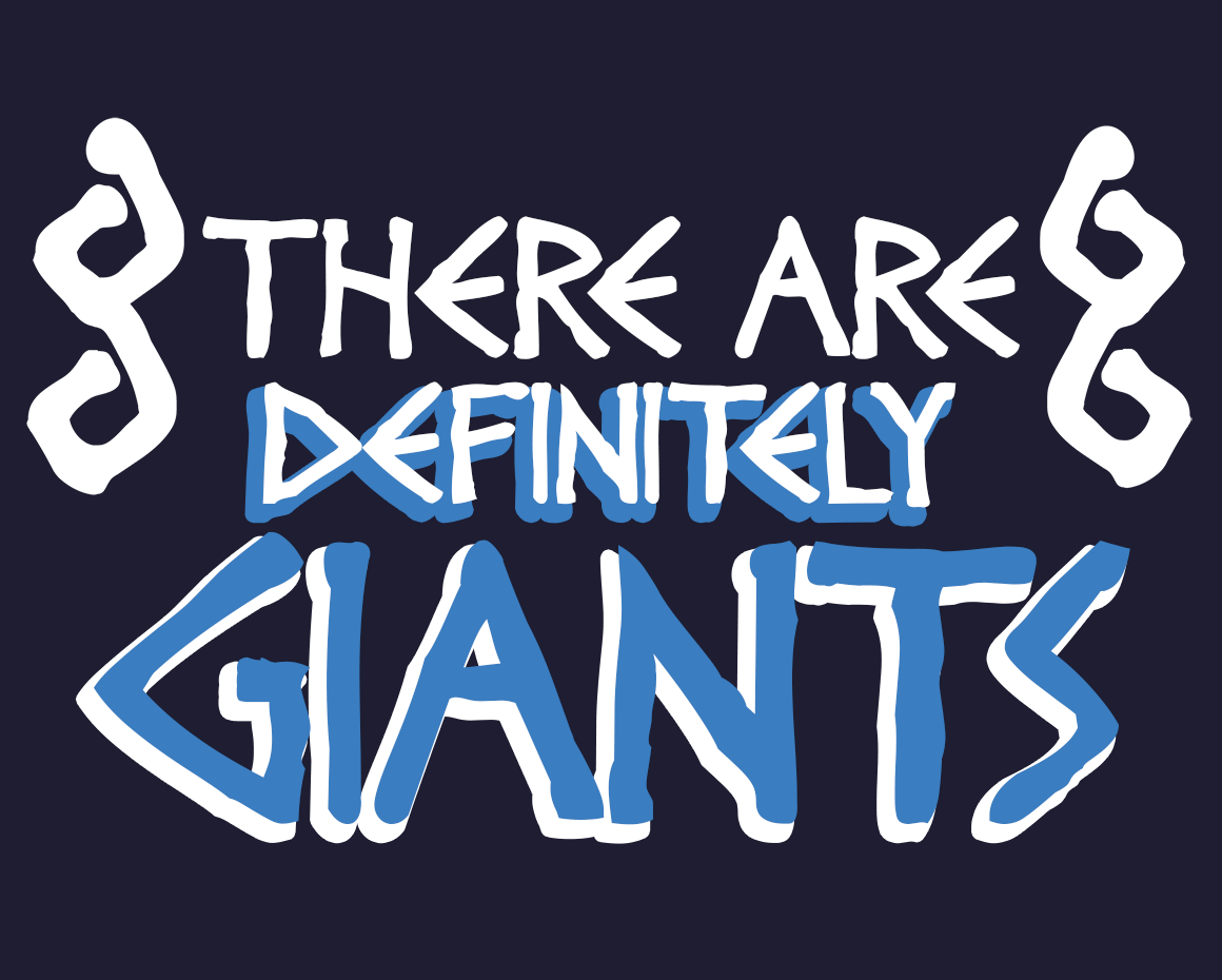 There Are Definitely Giants