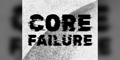 Cover image for CORE FAILURE