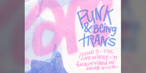 Cover image for Punk & Being Trans, Issue 3