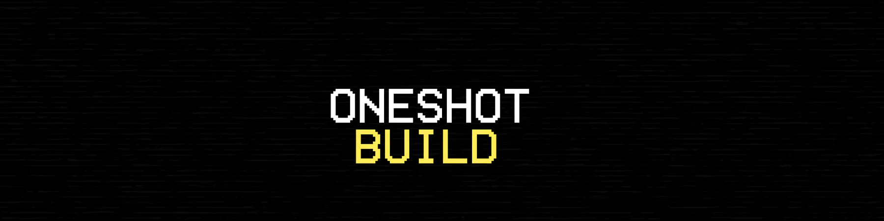 ONESHOT-BUILD