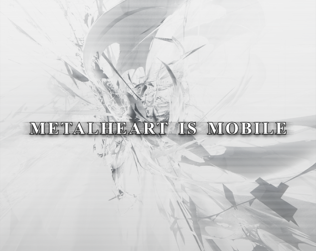 Cover image for Metalheart is Mobile