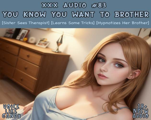 Audio #83 - You Know You Want To Brother