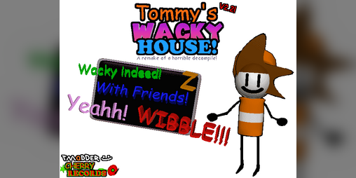 Cover image for T0mmy's Wacky House: Classic Remastered!!!