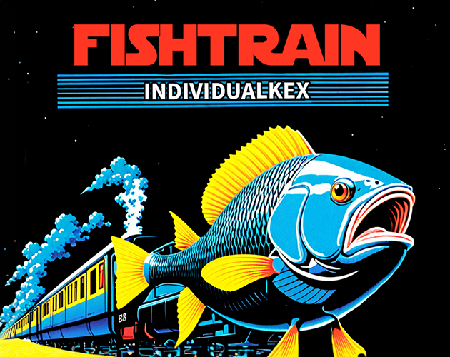FISHTRAIN by IndividualKex