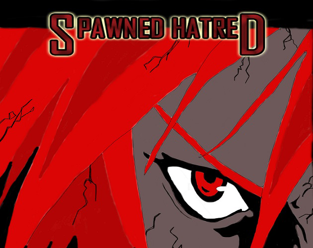 Spawned Hatred