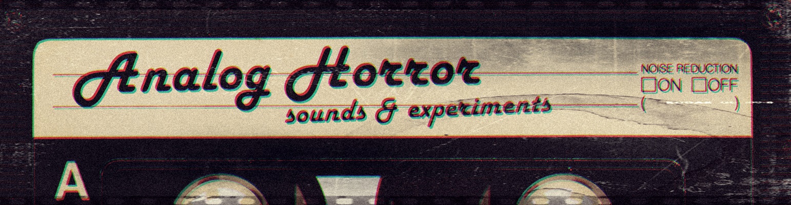 Analog Horror Sounds & Experiments [COLLECTION]