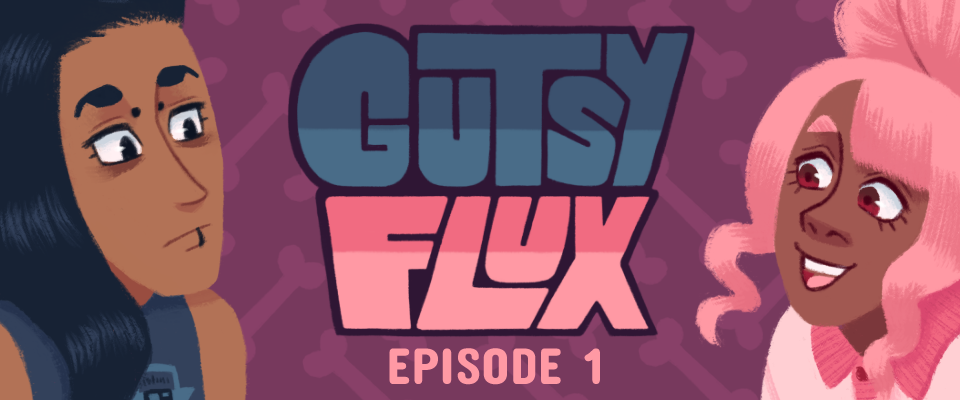 Gutsy Flux: Episode 1