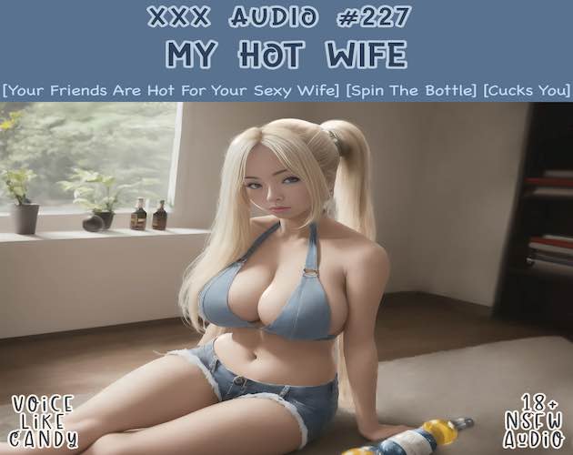 Audio #227 - My Hot Wife