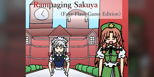 Cover image for Rampaging Sakuya (Fake Flash Game Edition)