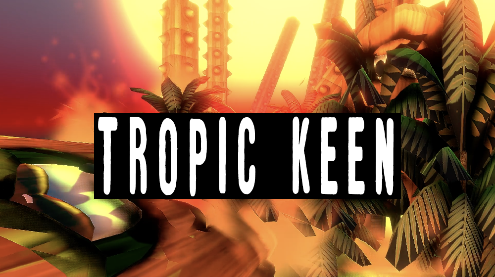 Tropic Keen