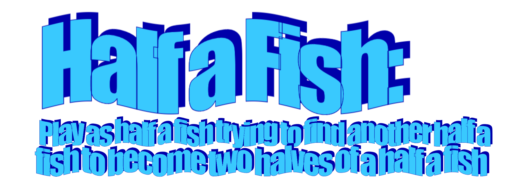 Half a Fish(FishFest Gamejam)