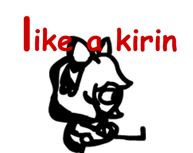 Like A Kirin