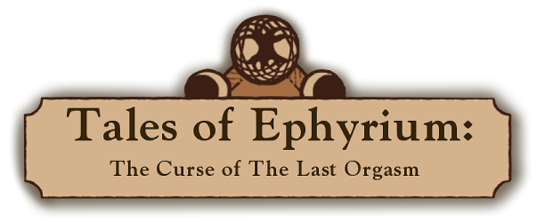 Tales of Ephyrium: The Curse of The Last Orgasm