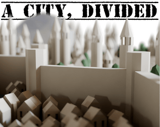 A City, Divided   - A systems-agnostic setting for a cold-war fantasy city 