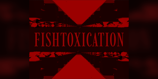 Cover image for FISHTOXICATION