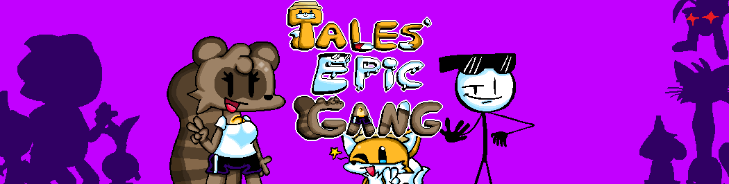 Tales' Epic Gang (Test Build 1)