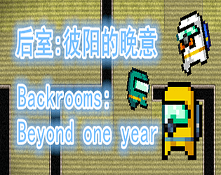 Backrooms:Beyond one year