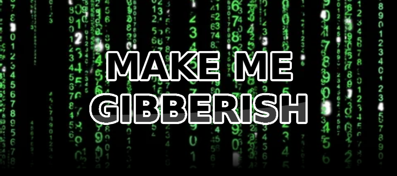 Make me gibberish