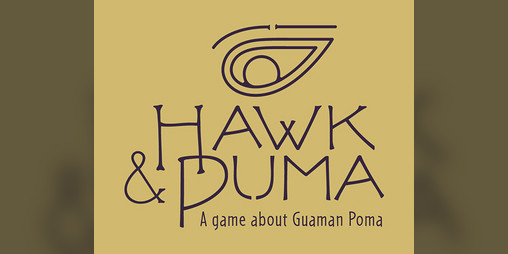 Cover image for Hawk & Puma [A game about the indigenous chronicler Guamán Poma]
