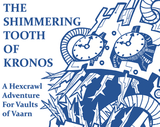 The Shimmering Tooth of Kronos   - A hexcrawl adventure for Vaults of Vaarn 