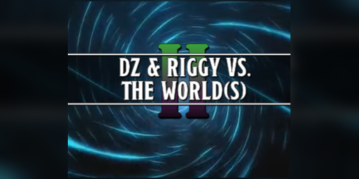 Cover image for DZ & Riggy vs the World(s) II