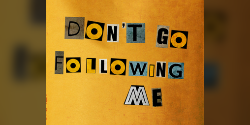 Cover image for Don't Go Following Me