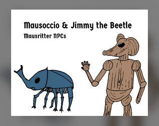 Mausoccio & Jimmy the Beetle  