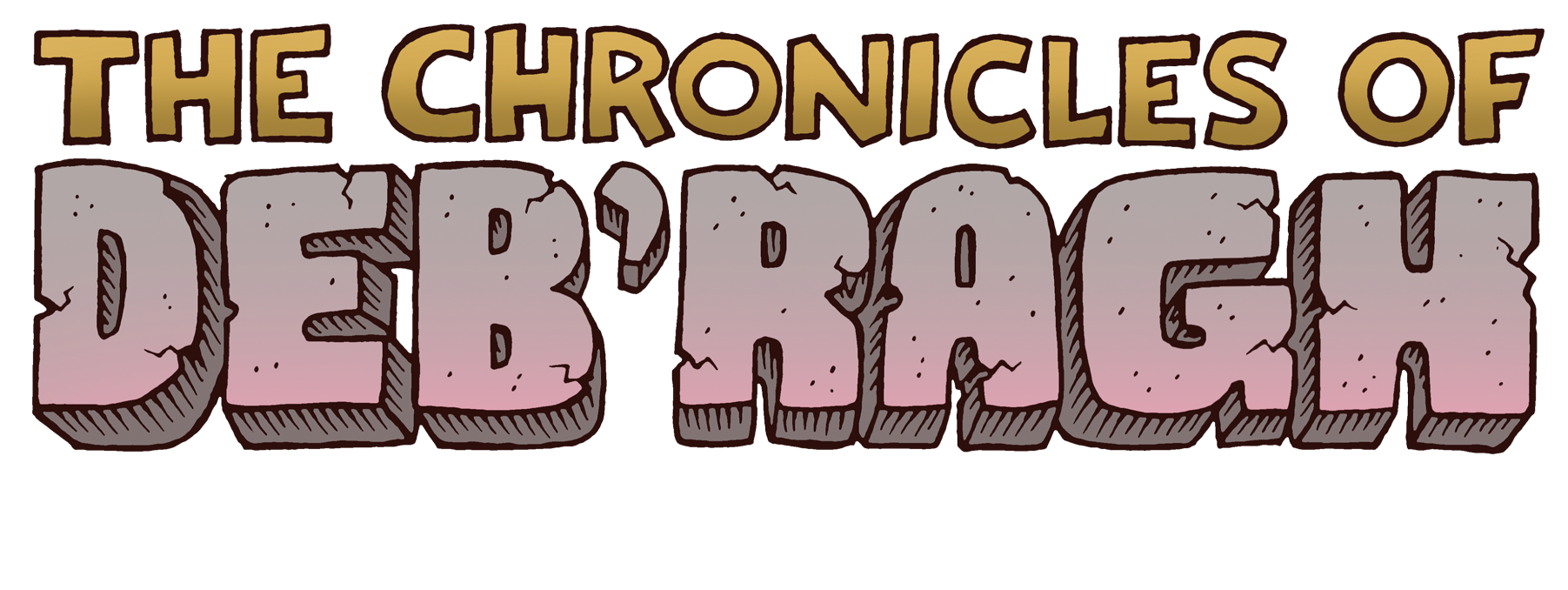 The Chronicles of Deb'Ragh - Chapter One