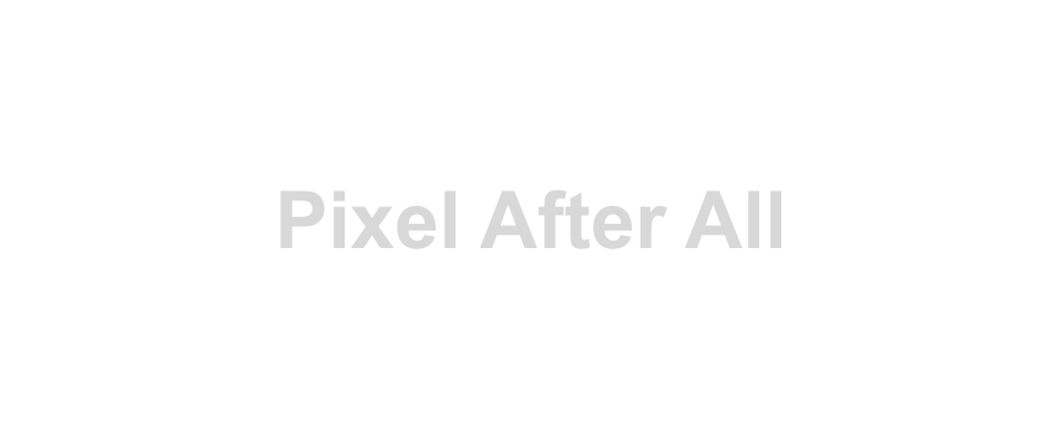 Pixel After All