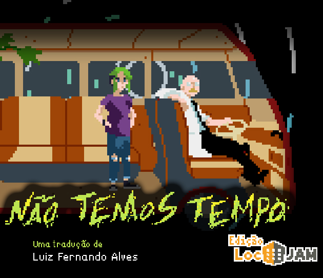 Cover image for [PTBR] Não Temos Tempo (LocJam)