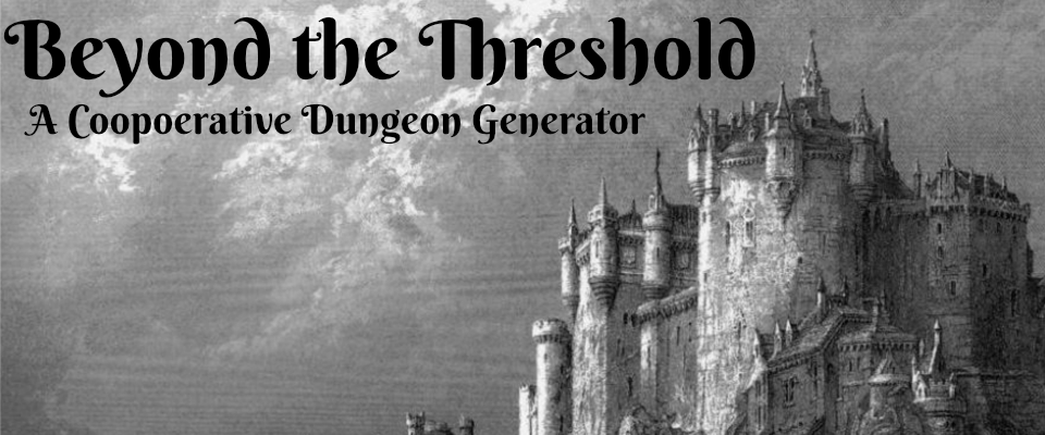 Beyond the Threshold, A Cooperative Dungeon Generator