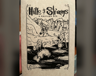 Hills and Streams Halfling RPG   - A one shot or short campaign rpg centered around the lovable world of halflings. 