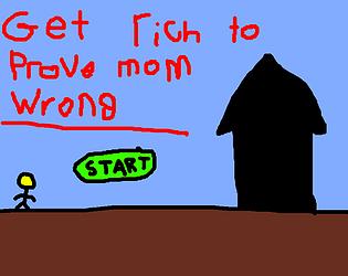 Get Rich to Prove Mom Wrong