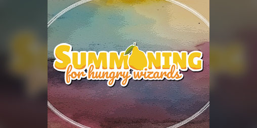 Cover image for Summoning for Hungry Wizards