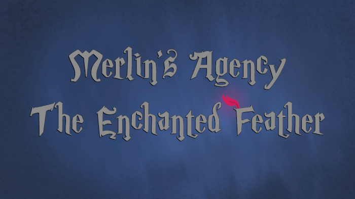 Agency Merlin  : The Enchanted Feather